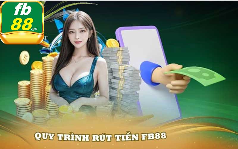 Chi tiết thực hiện rút tiền Fb88